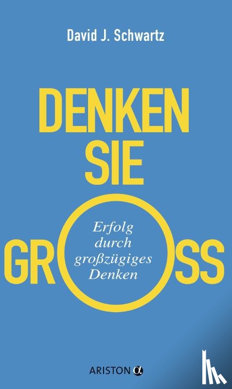 Schwartz, David - Denken Sie groß!