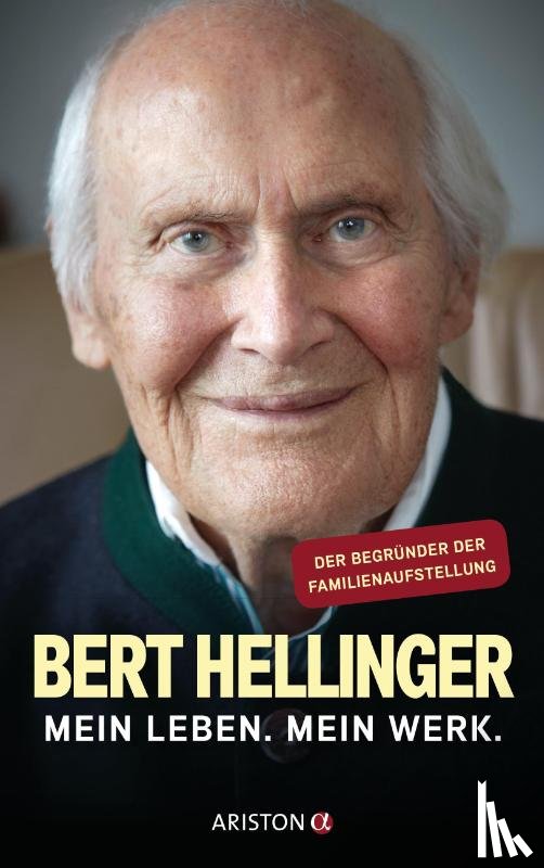 Hellinger, Bert, Heilmann, Hanne-Lore - Mein Leben. Mein Werk.