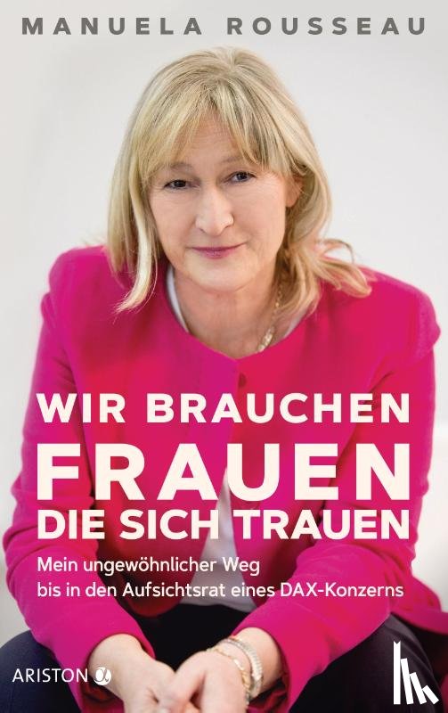 Rousseau, Manuela - Wir brauchen Frauen, die sich trauen