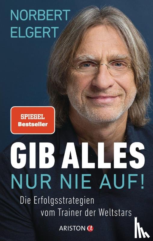 Elgert, Norbert - Gib alles - nur nie auf!