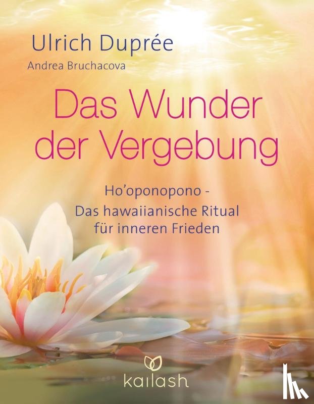 Duprée, Ulrich - Das Wunder der Vergebung