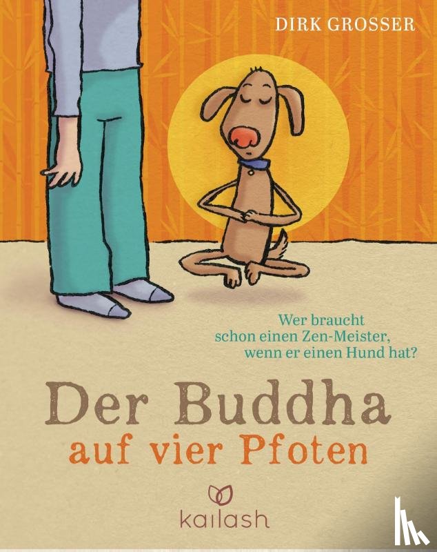 Grosser, Dirk - Der Buddha auf vier Pfoten