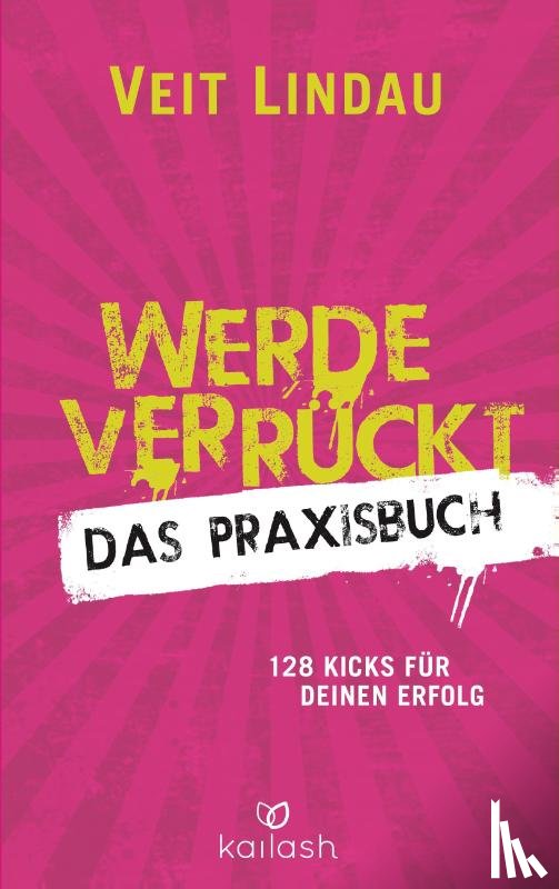 Lindau, Veit - Werde verrückt - Das Praxisbuch