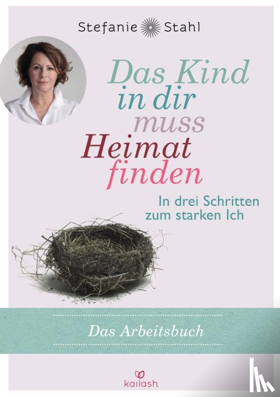 Stahl, Stefanie - Das Kind in dir muss Heimat finden