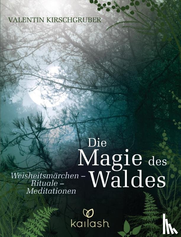 Kirschgruber, Valentin - Die Magie des Waldes