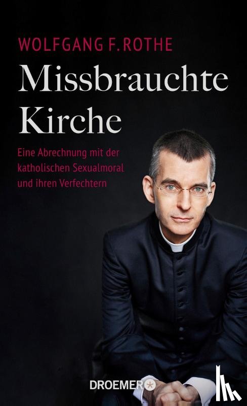 Rothe, Wolfgang F. - Missbrauchte Kirche