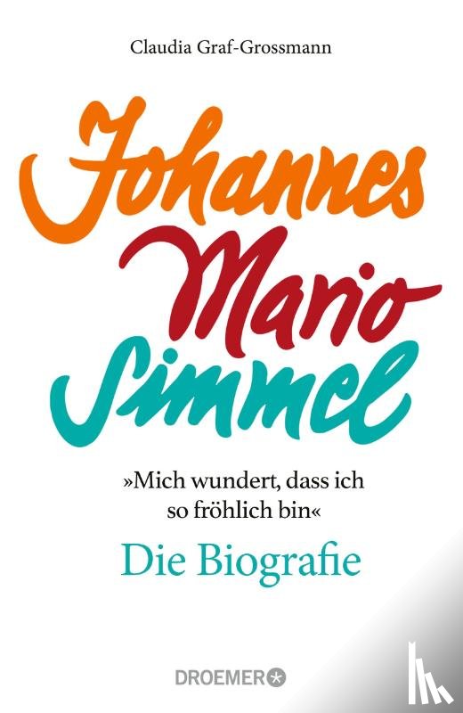 Graf-Grossmann, Claudia - 'Mich wundert, dass ich so fröhlich bin' Johannes Mario Simmel - die Biografie