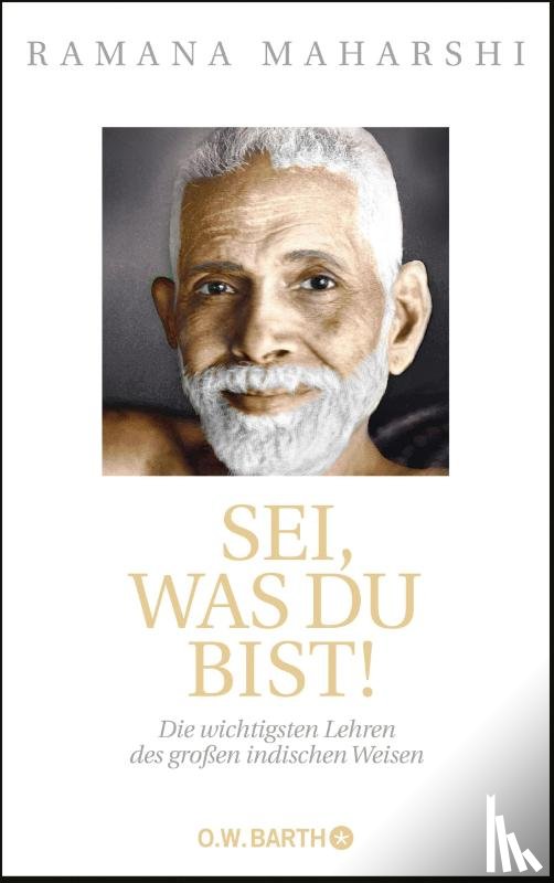 Maharshi, Ramana - Sei, was du bist!