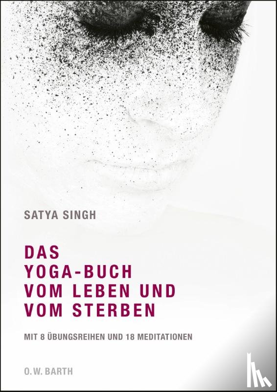 Singh, Satya - Das Yoga-Buch vom Leben und vom Sterben