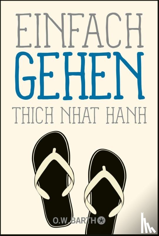 Thich Nhat Hanh - Einfach gehen