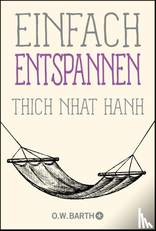 Thich Nhat Hanh - Einfach entspannen