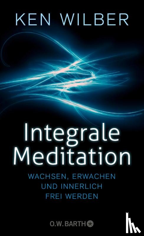 Wilber, Ken - Integrale Meditation