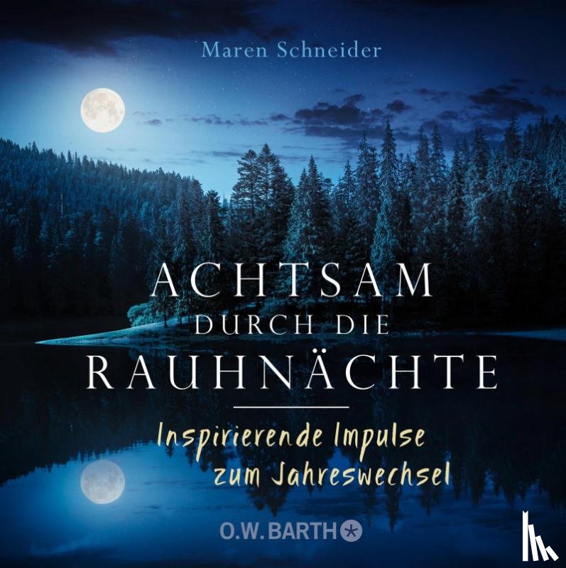 Schneider, Maren - Achtsam durch die Rauhnächte