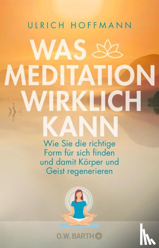 Hoffmann, Ulrich - Was Meditation wirklich kann