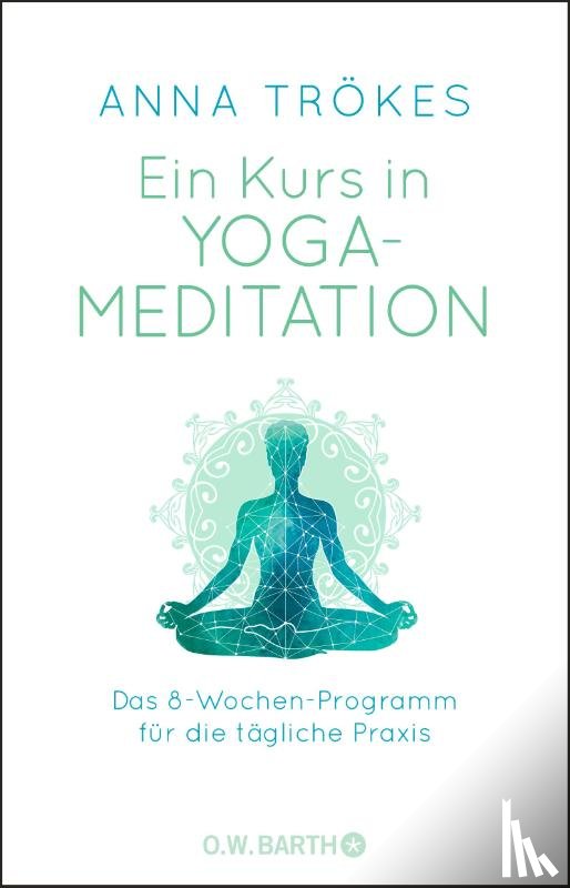 Trökes, Anna - Ein Kurs in Yoga-Meditation