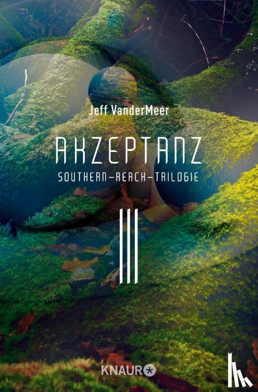 Vandermeer, Jeff - Akzeptanz #3 Southern-Reach-Trilogie