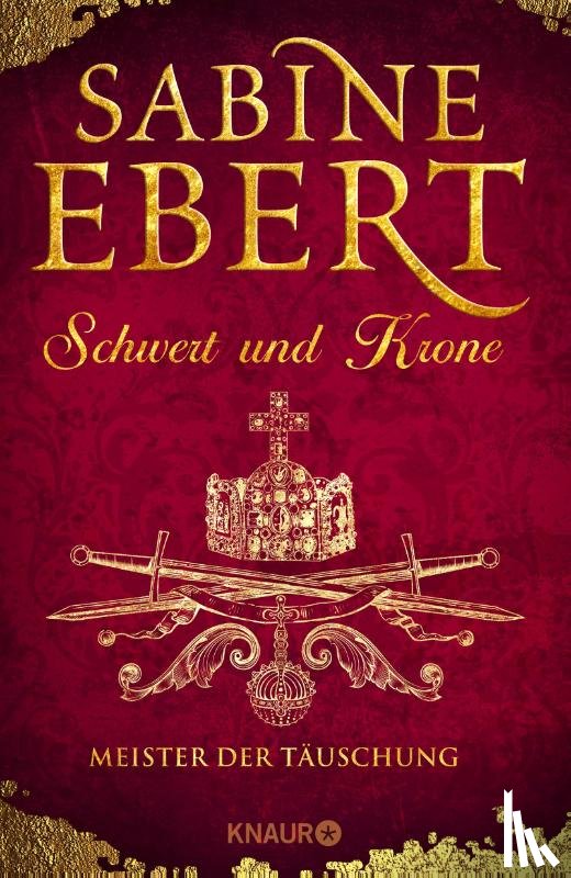 Ebert, Sabine - Schwert und Krone - Meister der Täuschung