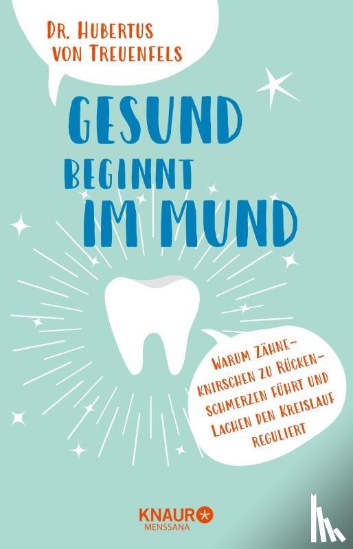 Treuenfels, Hubertus von - Gesund beginnt im Mund