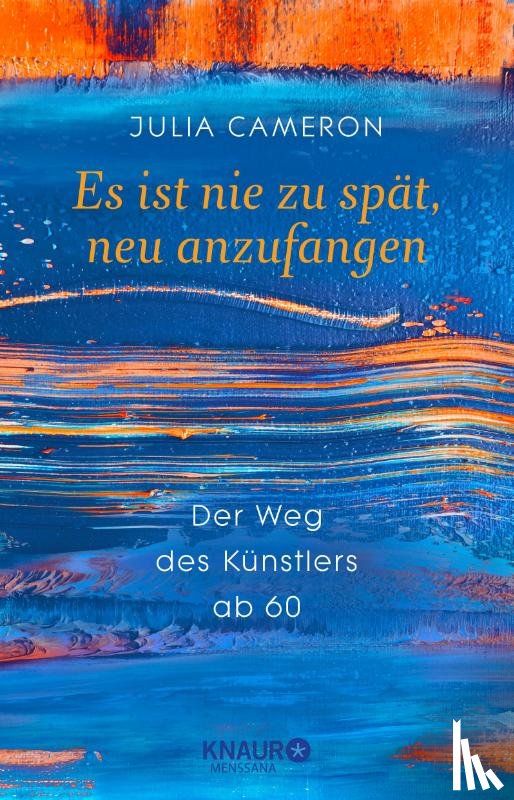 Cameron, Julia - Es ist nie zu spät, neu anzufangen