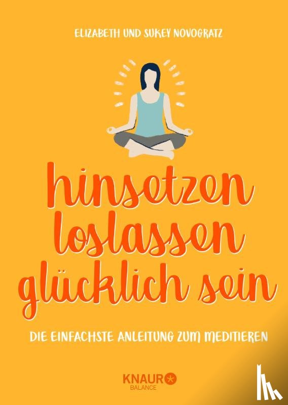 Novogratz, Elizabeth, Novogratz, Sukey - hinsetzen, loslassen, glücklich sein