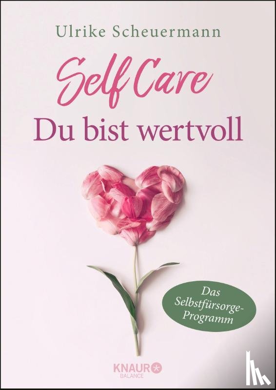 Scheuermann, Ulrike - SELF CARE - Du bist wertvoll