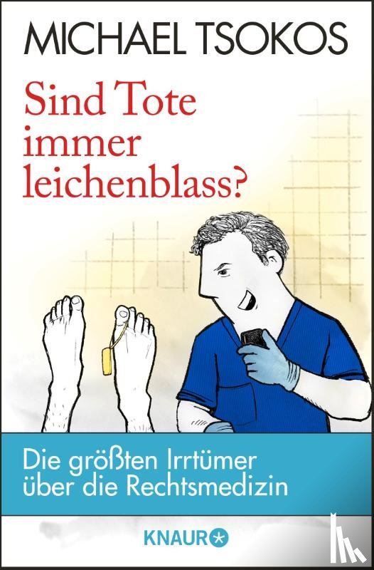 Tsokos, Michael - Sind Tote immer leichenblass?