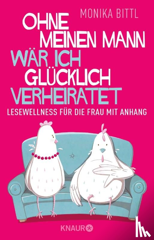 Bittl, Monika - Ohne meinen Mann wär ich glücklich verheiratet
