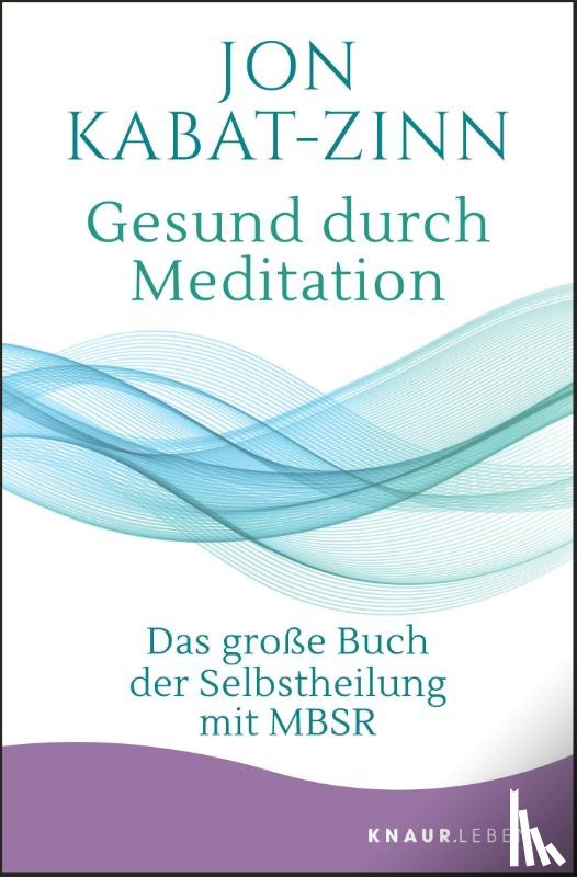 Kabat-Zinn, Jon - Gesund durch Meditation