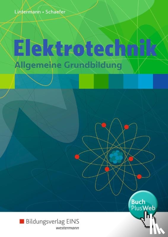 Lintermann, Franz-Josef, Schaefer, Udo - Elektrotechnik. Allgemeine Grundbildung: Schülerband