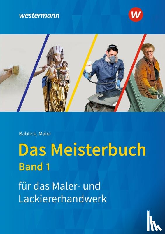 Bablick, Michael - Das Meisterbuch für das Maler- und Lackiererhandwerk