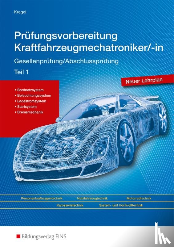 Kregel, Baldur - Prüfungsvorbereitung Kraftfahrzeugmechatroniker Teil 1