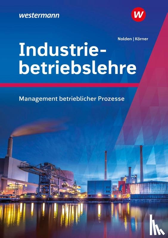 Kober, Martina, Nolden, Rolf-Günther, Boix, Laura - Industriebetriebslehre - Management betrieblicher Prozesse