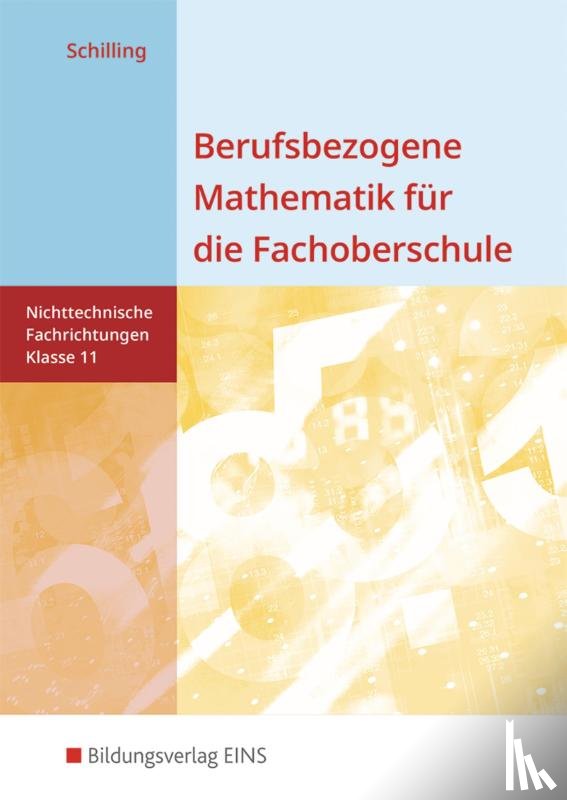 Schilling, Klaus - Berufsbezogene Mathematik für die Fachoberschule 11. Schulbuch. Nichttechnische Fachrichtungen. Niedersachsen