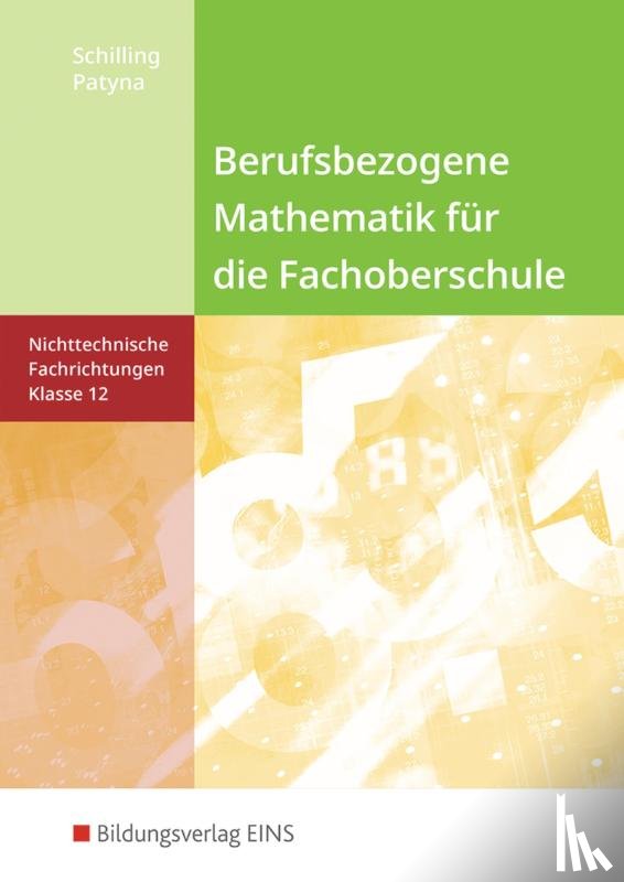 Schilling, Klaus, Patyna, Marion - Berufsbezogene Mathematik. Klasse 12. Schulbuch. Fachoberschule Niedersachsen