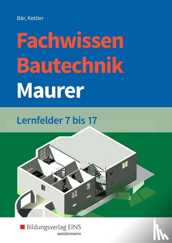 Kettler, Kurt, Bär, Paul Klaus-Dieter - Fachwissen Bautechnik - Maurer. Schulbuch
