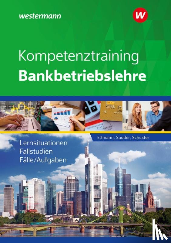 Ettmann, Bernhard, Schuster, Jan, Sauder, Sören - Kompetenztraining Bankbetriebslehre