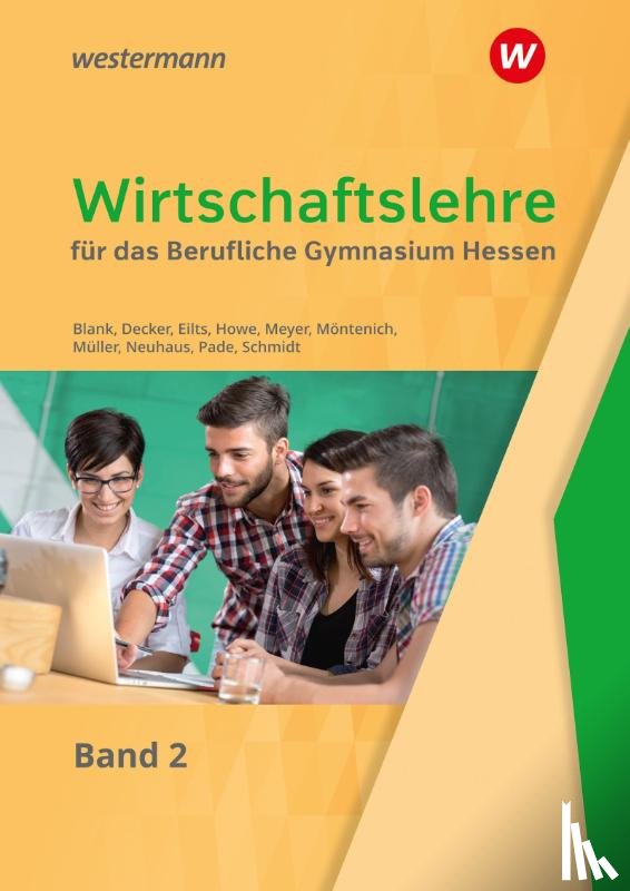 Decker, Sebastian, Eilts, Stefan, Howe, Michael, Meyer, Helge - Wirtschaftslehre 2. Schulbuch. Für das Berufliche Gymnasium. Hessen