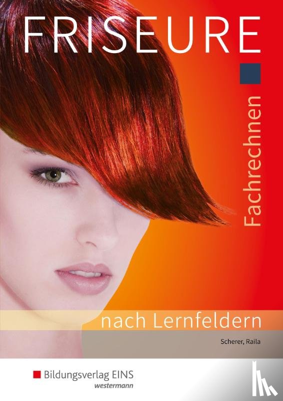 Raila, Petronilla, Scherer, Ingrid - Friseure. Fachrechnen. Schulbuch