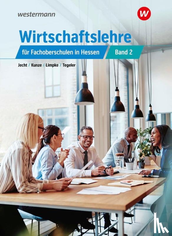 Limpke, Peter, Jecht, Hans, Tegeler, Rainer, Kunze, Marcel - Wirtschaftslehre 2. Schulbuch. Für Fachoberschulen in Hessen