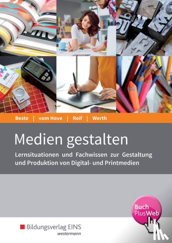 Beste, Johannes, Hove, Nicole vom, Reif, Christian, Werth, Daniela - Medien gestalten. Schulbuch