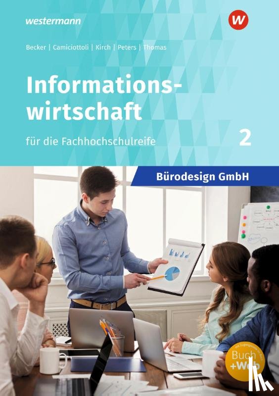 Becker, Judith, Camiciottoli, Sabine, Kirch, Barbara, Peters, Markus - Bürodesign GmbH 2. Schulbuch - Informationswirtschaft für die Fachhochschulreife