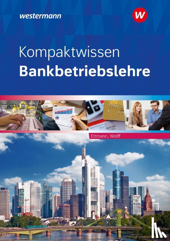 Ettmann, Bernhard, Wolff, Karl - Kompaktwissen Bankbetriebslehre. Schulbuch