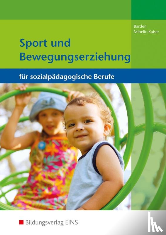 Barden, Gertrud, Mihelic-Kaiser, Elke - Sport und Bewegungserziehung