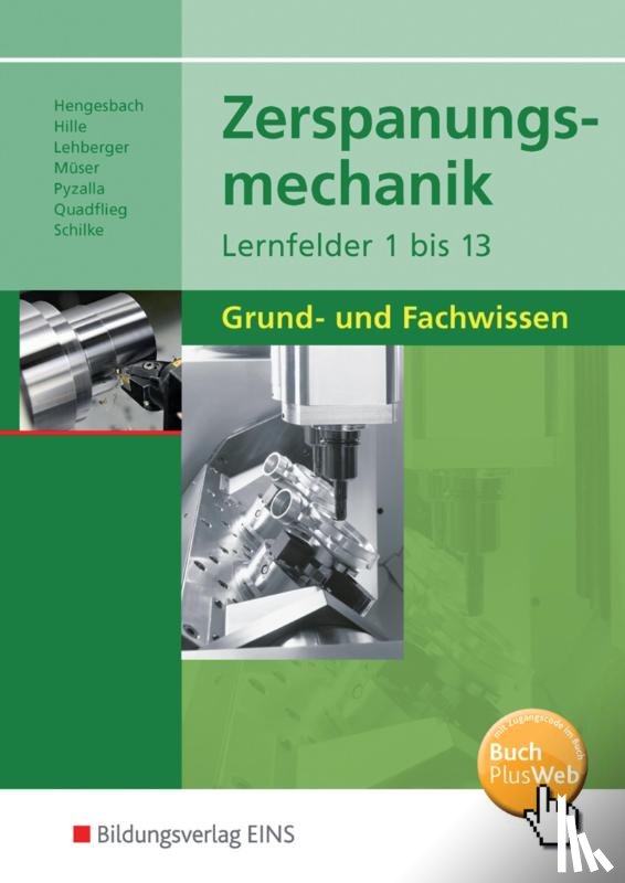 Hengesbach, Klaus, Hille, Peter, Lehberger, Jürgen, Müser, Detlef - Zerspanungsmechanik Lernfelder 1 - 13. Schulbuch