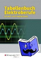 Arzberger, Paul, Beilschmidt, Linus, Ellerckmann, Horst, Guse, Reiner - Tabellenbuch Elektroberufe