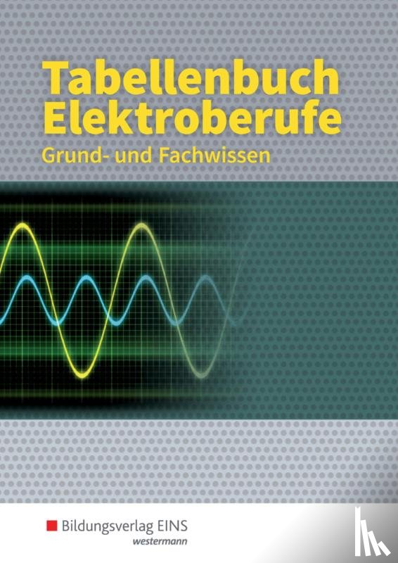 Arzberger, Paul, Beilschmidt, Linus, Ellerckmann, Horst, Guse, Reiner - Tabellenbuch Elektroberufe