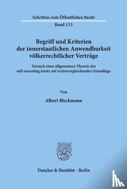 Bleckmann, Albert - Begriff und Kriterien der innerstaatlichen Anwendbarkeit völkerrechtlicher Verträge.