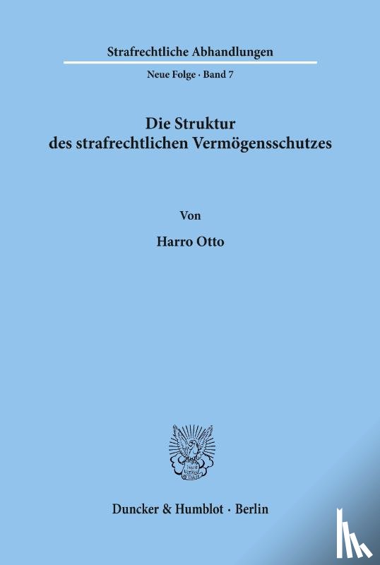 Otto, Harro - Die Struktur des strafrechtlichen Vermögensschutzes.