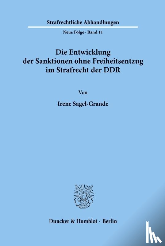 Sagel-Grande, Irene - Die Entwicklung der Sanktionen ohne Freiheitsentzug im Strafrecht der DDR.