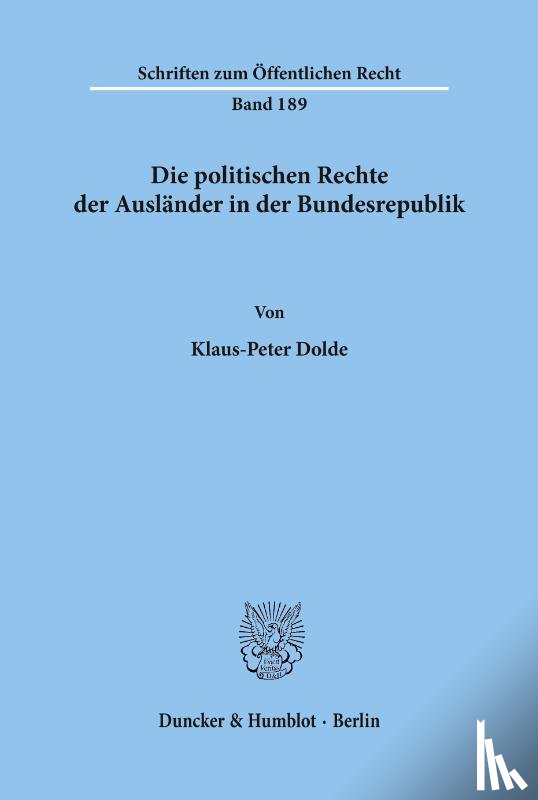 Dolde, Klaus-Peter - Die politischen Rechte der Ausländer in der Bundesrepublik.